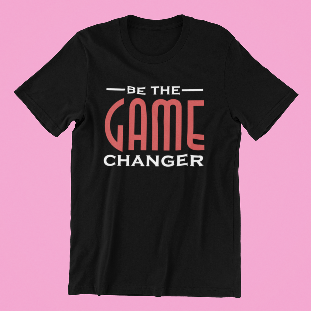 Be The Game Changer Shirt